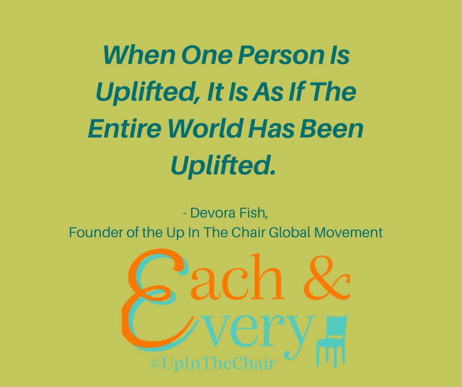 "When one person is uplifted, it is as if the entire world has been uplifted."